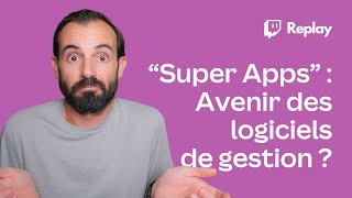 "Super apps" : Avenir des logiciels de gestion ?