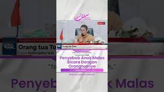 Penyebab Anak Malas Bicara Dengan Orangtuanya - Ustadz Muflih Safitra