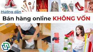 Hướng dẫn bán hàng online không cần vốn với app Selly