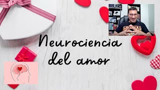 Neurociencia del Amor: parte 1; el contexto