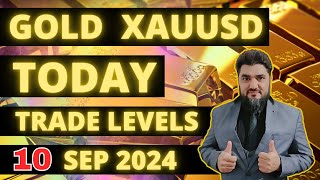 TODAY GOLD XAUUSD TRADE LEVELS | GOLD DAILY FORECAST SELL OR BUY UPDATE 10 SEP 2024 | GOLD ANALYSIS