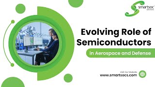 Evolving Role of Semiconductors  in Aerospace and Defense