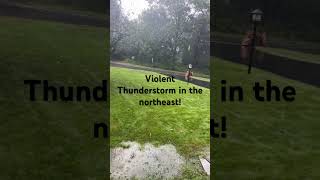 Violent thunderstorm in the northeast! Loud thunder with  hail!