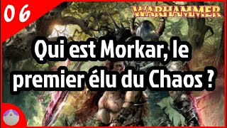 Morkar l’unificateur, le premier Élu du Chaos - Lore Warhammer [FR]