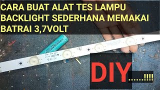 CARA MEMBUAT ALAT TES LAMPU BACKLIGHT SEDERHANA MEMAKAI BATRAI 3,7VOLT