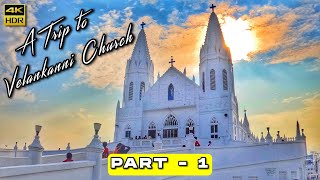 Velankanni Trip | Basilica of Our Lady of Good Health | Part - 1