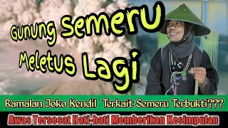 Semeru meletus lagi | Joko Kendil Ramal Gunung Semeru | Sabdo Palon Nagih Janji