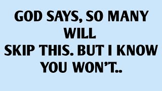 🧾GOD SAYS, SO MANY WILL SKIP THIS. BUT I KNOW YOU WON'T..