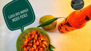 GUAVA AND MANGO PICKLE | പേരക്കയും മാങ്ങയുടെയും അച്ചാർ