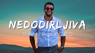 Damir Kedžo - Nedodirljiva (lyrics video)