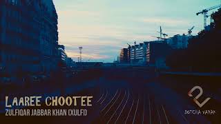 Laree Chootee | Slowed and Reverb | Ek Chalis Ki Last Local (2007) | Zulfiqar Jabbar Khan (Xulfi)