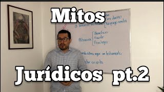 Mitos Jurídicos pt.2 | Díaz Aguirre Abogados