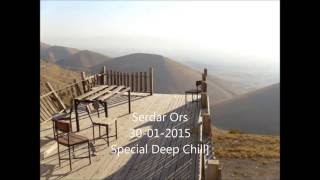 Serdar Ors 30 01 2015 Special Deep Chill Mix