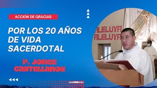 Acción de gracias por los 20 años de vida sacerdotal del P. Jorge Eduardo Castellanos Avila. 11/2022