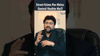 Street Crime Par Kaise Control Hoskta Hai ? #shorts #shahzarhashmi #podcast #kamrantessori