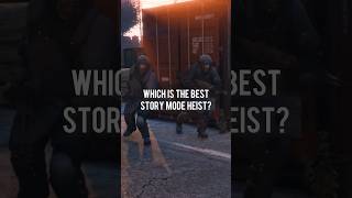 Which is the BEST Story Mode Heist?