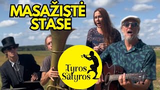 TYROS SATYROS – Masažistė Stasė