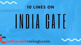 10 Lines on india gate Essay | indiacelebratings.com