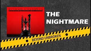 Beyond Unbroken - The Nightmare [HD] (Lyric video)