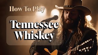 How To Play Tennessee Whiskey