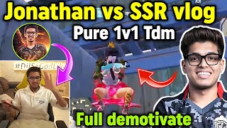 Jonathan vs SSR vlog first time pure 1v1 Tdm 🥵 Johny full demotivate SSR 😂