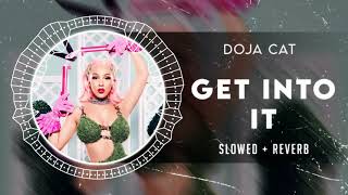 Doja Cat - Get Into It (Yuh) [SLOWED]