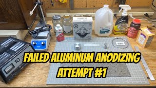 Anodizing Aluminum - Failed Attempt #1 (Aluminium)