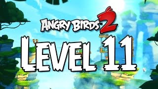 Angry Birds 2 Level 11 Gameplay-Tutorial