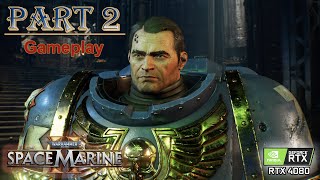 Warhammer 40,000: Space Marine 2 PC Walkthrough | Part 2 Mission Skyfire | RTX 4080 (No Commentary)