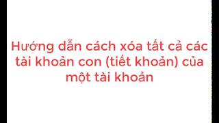 [MISA SME] Hướng dẫn xóa tất cả các tài khoản chi tiết của một tài khoản