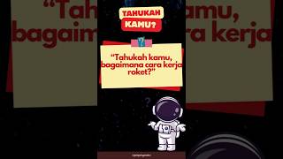 Bagaimana Cara Kerja Roket? #faktaluarangkasa #astronomi #roket