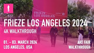 FRIEZE LOS ANGELES 2024 - FULL WALKTHROUGH