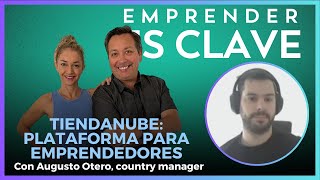 Augusto Otero habló sobre la plataforma Tiendanube Chile para emprendedores #EmprenderesClave