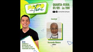 Conheça a história de um dos médicos mais renomados da região - Fernando Ribeiro - 01/09/2021