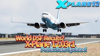 X-Plane 12, Public Beta – 12.03r1 released. Take a quick look.