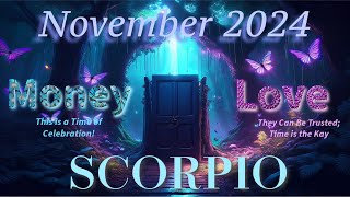 SCORPIO - NOV.  2024  (🧩 - THIS IS A TIME OF CELEBRATION ) (💘 - CAN THEY BE TRUSTED?.. TIME IS KEY!)