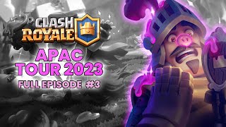 CLASH ROYALE Asia Pacific Tour 2023 | Season 1 | Episode 3