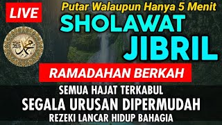 SHOLAWAT JIBRIL PENARIK REZEKI SEGALA PENJURU & HAJAT TERKABUL