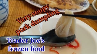 Very soupy Trader Joe's pork & ginger soup dumplings But