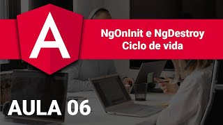 Como usar o NgOnInit e NgDestroy do Angular | Aula 06