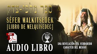 SÉFER MALKITSÉDEK ספר מלכי צדק LIBRO DE MELQUISEDEC AUDIOLIBRO Y PDF