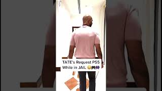 TATE’S REQUEST PS5 WHILE IN JAIL!