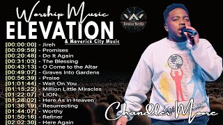 Jireh, Most Beautiful, Promises (feat. Chandler Moore 2024) 🙏 ELEVATION WORSHIP & MAVERICK CITY