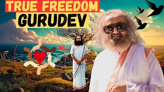 "Unveiling the Path to True Freedom | Sri Sri Ravi Shankar's Inspiring Talk"