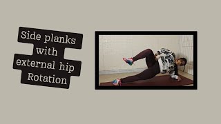 Side planks with external hip rotation!