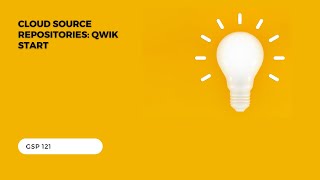 Cloud Source Repositories: Qwik Start GSP121