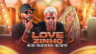 MC SW, PALOK NO BEAT, MC TREYCE - LOVEZINHO - REMIX BREGA FUNK