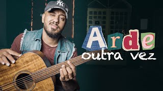 Arde Outra Vez - Thalles Roberto - Cifras de violão #cover