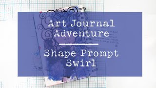 Art Journal Adventure Shape Prompt - Swirls