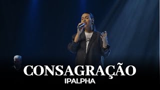 Consagração | IPALPHA